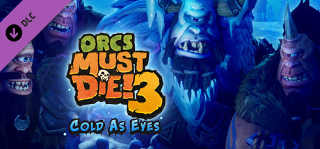 Orcs Must Die! 3 - Cold as Eyes DLC Steam CD Key