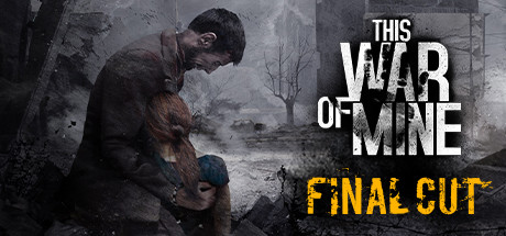 This War of Mine: Complete Edition GOG CD Key This War of Mine: Complete Edition GOG CD Key