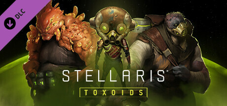 Stellaris - Toxoids Species Pack DLC EU Steam CD Key