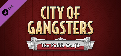 City of Gangsters - The Polish Outfit DLC Steam CD Key