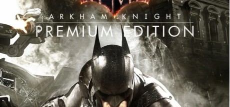 Batman: Arkham Knight Premium Edition Steam CD Key