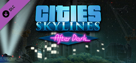 Cities: Skylines - After Dark DLC Steam CD Key