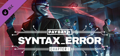 PAYDAY 3: Chapter 1 - Syntax Error DLC PC Steam CD Key