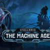 Stellaris - The Machine Age DLC RoW PC Steam CD Key