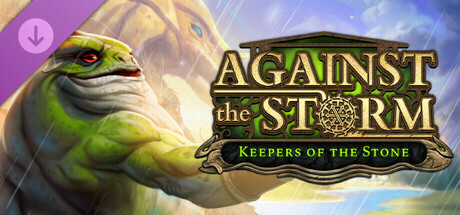 Against the Storm - Keepers of the Stone DLC PC Steam CD Key