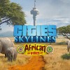 Cities: Skylines - African Vibes DLC EU PC Steam CD Key