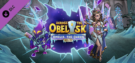 Across the Obelisk - Amelia, the Queen DLC PC Steam CD Key