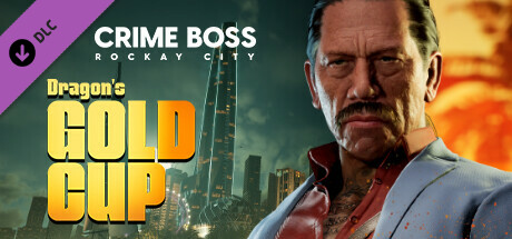 Crime Boss: Rockay City - Dragon's Gold Cup DLC RoW PC Steam CD Key
