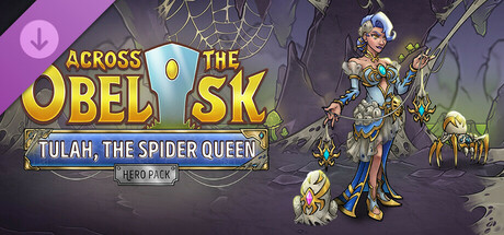 Across the Obelisk - Tulah, the Spider Queen DLC PC Steam CD Key