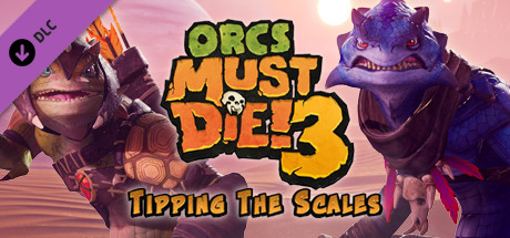 Orcs Must Die! 3 - Tipping the Scales DLC EU PC Steam CD Key
