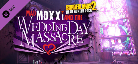 Borderlands 2 - Headhunter Pack 4: Wedding Day Massacre DLC Steam CD Key