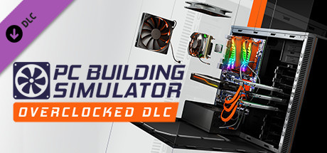 PC Building Simulator - Overclocked Edition Content DLC Steam CD Key