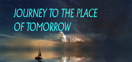Journey to the Place of Tomorrow Steam CD Key