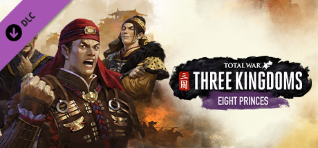 Total War: THREE KINGDOMS - Eight Princes DLC EU Steam CD Key Total War: THREE KINGDOMS - Eight Princes DLC EU Steam CD Key
