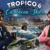 Tropico 6 - Caribbean Skies DLC EU Steam CD Key Tropico 6 - Caribbean Skies DLC EU Steam CD Key