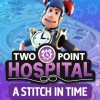 Two Point Hospital - A Stitch in Time DLC Steam CD Key
