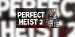 Perfect Heist 2 PC Steam CD Key