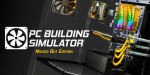 PC Building Simulator Maxed Out Edition Steam CD Key