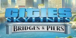 Cities: Skylines - Content Creator Pack: Bridges & Piers DLC EU Steam CD Key