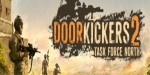 Door Kickers 2: Task Force North PC Steam CD Key