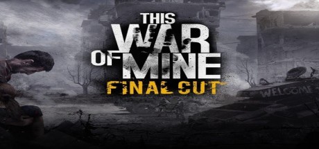 This War of Mine: Final Cut EU PC Steam CD Key