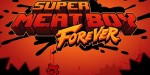 Super Meat Boy Forever EU PC Steam CD Key