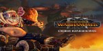 Total War: WARHAMMER III - Ogre Kingdoms DLC EU PC Steam CD Key
