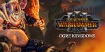 Total War: WARHAMMER III - Ogre Kingdoms DLC EU PC Steam CD Key