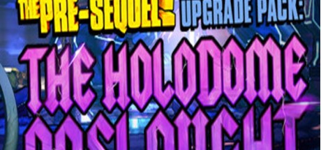 Borderlands: The Pre-Sequel - Ultimate Vault Hunter Upgrade Pack: The Holodome Onslaught DLC PC Steam CD Key