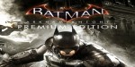 Batman: Arkham Knight Premium Edition TR XBOX One / Xbox Series X|S CD Key