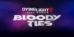 Dying Light 2 Stay Human - Bloody Ties DLC Steam CD Key
