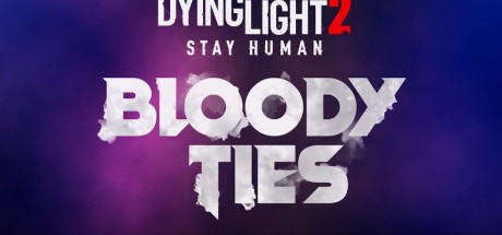 Dying Light 2 Stay Human - Bloody Ties DLC Steam CD Key