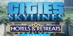Cities: Skylines - Hotels & Retreats Bundle PC Steam CD Key