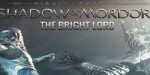Middle-Earth: Shadow of Mordor - The Bright Lord DLC Steam CD Key
