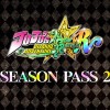 JoJo's Bizarre Adventure: All-Star Battle R - Season Pass 2 DLC Steam CD Key