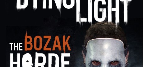 Dying Light - The Bozak Horde DLC Uncut Steam CD Key