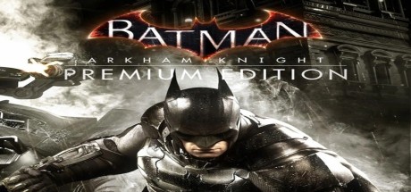 Batman: Arkham Knight Premium Edition PC Steam CD Key