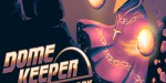 Dome Keeper - Assessor Gear Pack DLC Steam CD Key