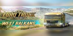 Euro Truck Simulator 2 - West Balkans DLC EU Steam CD Key