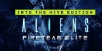 Aliens: Fireteam Elite - Into the Hive Edition Steam CD Key