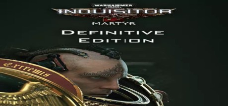 Warhammer 40,000: Inquisitor - Martyr Definitive Edition EU Steam CD Key