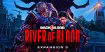 Back 4 Blood - Expansion 3: River of Blood  DLC EU XBOX One / Xbox Series X|S / PC CD Key