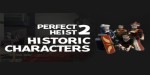 Perfect Heist 2 - Historic Characters DLC Steam CD Key