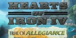 Hearts of Iron IV - Trial of Allegiance DLC Steam CD Key