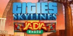 Cities: Skylines - JADIA Radio DLC EU Steam CD Key