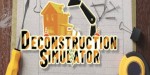 Deconstruction Simulator PC Steam CD Key