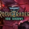 Warhammer 40,000: Rogue Trader - Void Shadows DLC PC Steam CD Key