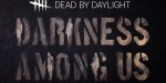 Dead by Daylight - Darkness Among Us DLC EU PC Steam CD Key