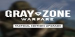 Gray Zone Warfare - Tactical Edition Upgrade DLC EU PC Steam CD Key