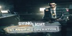 Dying Light - Classified Operation Bundle DLC EU PC Steam CD Key